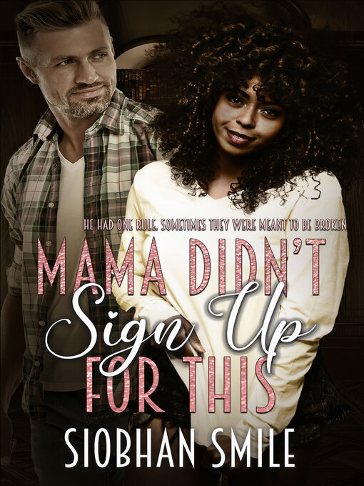 Title details for Mama Didn't Sign Up for This by Siobhan Smile - Available